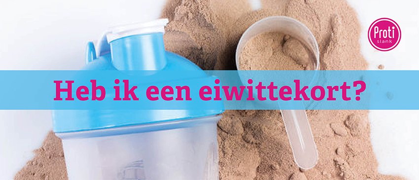 heb_ik_een_eiwittekort_protislank_proteinedieet_eiwitdieet